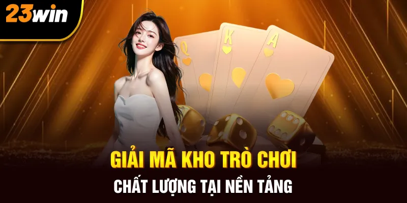 Top các game được săn đón tại 23win