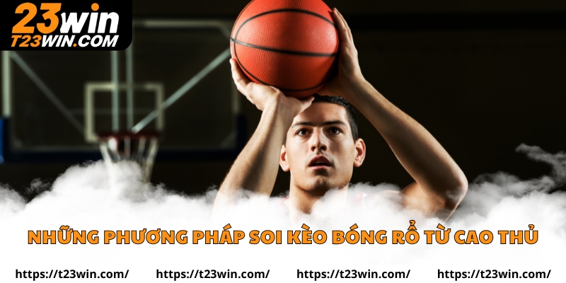 Những phương pháp soi kèo bóng rổ từ cao thủ